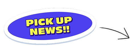 PICK UP NEWS!!